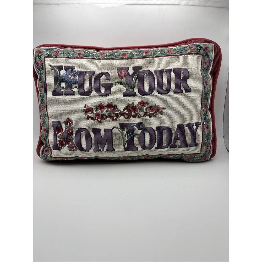 Tapestry Pillow Hug Your Mom‎ Today  Throw Decorative Pillows Floral  11.5x8